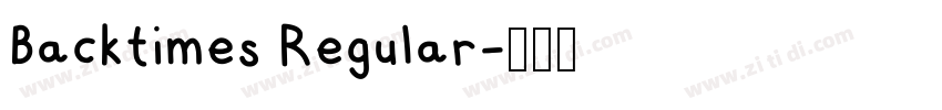 Backtimes Regular字体转换 Backtimes Regular字体转换